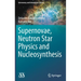 Supernovae, Neutron Star Physics and Nucleosynthesis