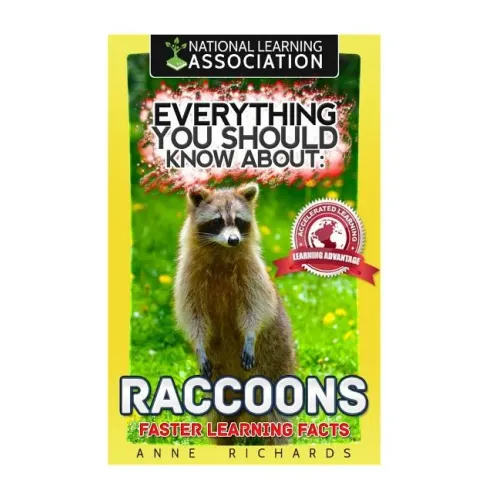 Everything You Should Know About: Raccoons Faster Learning Facts