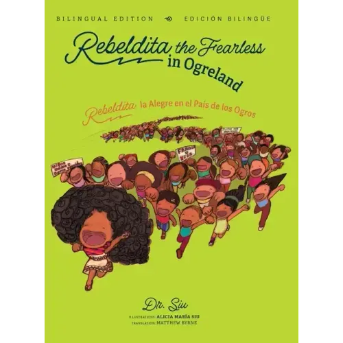 Rebeldita the Fearless in Ogreland BILINGUAL EDITION Rebeldita la Alegre en el País de los Ogros EDICIÓN BILINGÜE