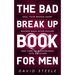 The Bad Break Up Book For Men: Heal Your Broken Heart, Bounce Back After Failure, and Turn Your Experience Into a Victory