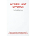 My Brilliant Divorce