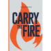 Carry the Fire