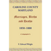 Caroline County, Maryland, Marriages, Births and Deaths, 1850-1880