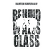Behind Walls & Glass
