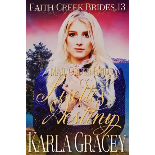 Mail Order Bride - Lisette's Destiny: Clean and Wholesome Historical Western Cowboy Inspirational Romance