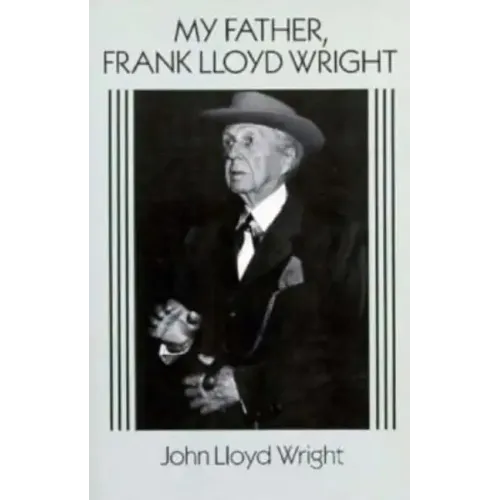 My Father, Frank Lloyd Wright