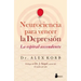Neurociencia Para Vencer La Depresion