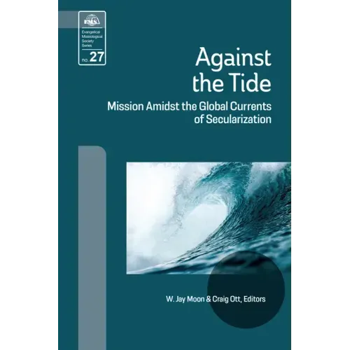 Against the Tide: Mission Amidst the Global Currents of Secularization