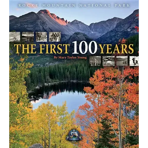 Rocky Mountain National Park: The First 100 Years