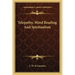 Telepathy, Mind Reading and Spiritualism