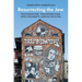 Resurrecting the Jew: Nationalism, Philosemitism, and Poland's Jewish Revival