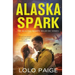 Alaska Spark: A Friends to Lovers Workplace Romance