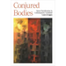 Conjured Bodies: Queer Racialization in Contemporary Latinidad