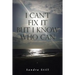 I Can't Fix It but I Know Who Can