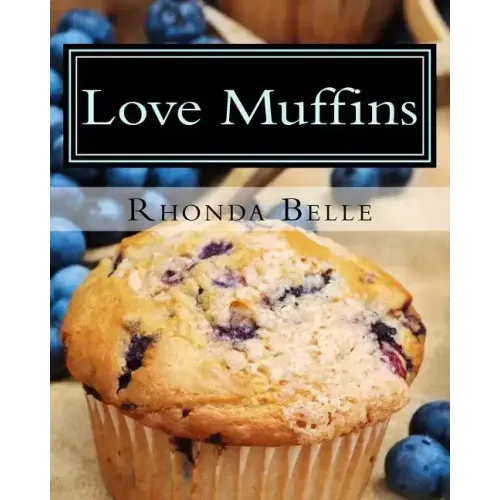 Love Muffins: 60 Super #Delish Muffin Recipes