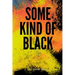Some Kind Of Black