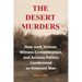 The Desert Murders: How Junk Science, Witness Contamination, and Arizona Politics Condemned an Innocent Man