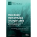 Hereditary Hemorrhagic Telangiectasia: Recent Advances and Future Challenges
