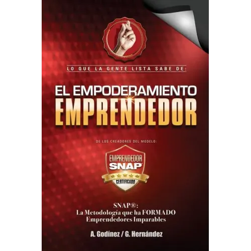Empoderamiento Emprendedor: El Libro de Negocios PREFERIDO: por Emprendedores y Empresarios EXITOSOS. Mucho alla del Plan de Negocios aqui conocer