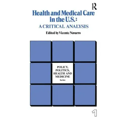 Health and Medical Care in the U.S.: A Critical Analysis
