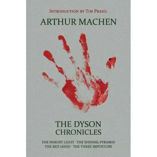 The Dyson Chronicles: The Inmost Light / The Shining Pyramid / The Red Hand / The Three Impostors