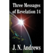 Three Messages of Revelation 14