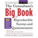 The Consultant's Big Book of Reproducible Surveys and Questionnaires: 50 Instruments to Help You Assess and Diagnose Client Needs