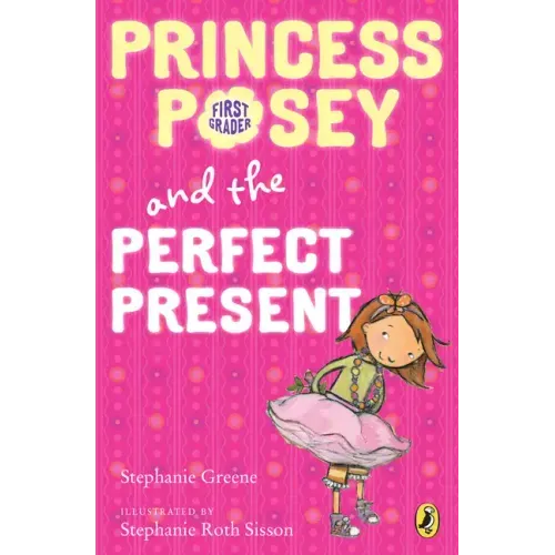 Princess Posey and the Perfect Present: Book 2