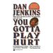 You Gotta Play Hurt