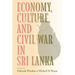 Economy, Culture, and Civil War in Sri Lanka
