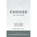 Choose Life to the Fullest: 100 Days to Create a Habit of Thinking and Living Great