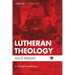 Lutheran Theology: A Critical Introduction