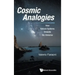 Cosmic Analogies: How Natural Systems Emulate the Universe