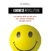The Kindness Revolution: The Company-Wide Culture Shift That Inspires Phenomenal Customer Service