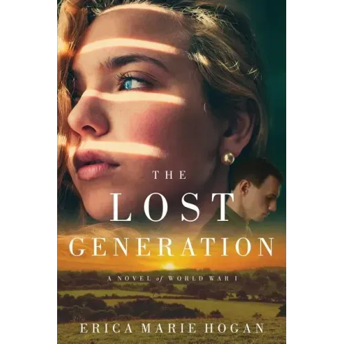 The Lost Generation: A Novel of World War I