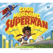 Good Morning, Superman