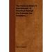 The Pattern Maker's Handybook: A Practical Manual on Patterns for Founders...