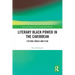 Literary Black Power in the Caribbean: Fiction, Music and Film