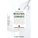 A Modern Look at Medicinal Cannabis: A look inside the medicinal realm of the cannabis plant and how it's helping to battle a long list of ailments ra