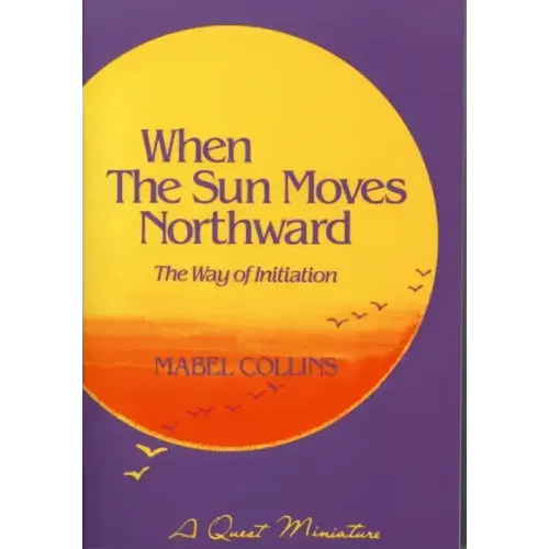 When the Sun Moves Northward: The Way of Initiation