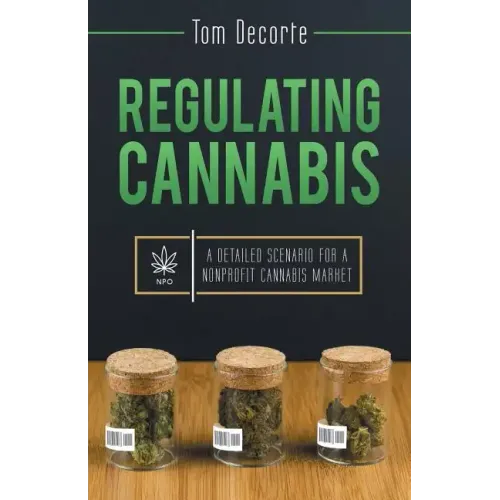 Regulating Cannabis: A Detailed Scenario for a Nonprofit Cannabis Market