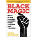 Black Magic: What Black Leaders Learned from Trauma and Triumph