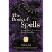 The Book of Spells: Powerful Magic to Make Your Dreams Come True