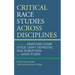 Critical Race Studies Across Disciplines: Resisting Racism Through Scholactivism