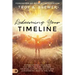 Redeeming Your Timeline: Supernatural Skillsets for Healing Past Wounds, Calming Future Anxieties, and Discovering Rest in the Now