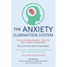 The Anxiety Elimination System