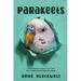Parakeets: Your Essential Guide to Pet Care for a Healthy and Happy Parakeet
