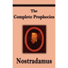 Nostradamus: The Complete Prophecies of Michel Nostradamus
