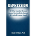 Depression & Other mental illnesses caused by medical diseases: It's not all in your head