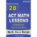 28 ACT Math Lessons to Improve Your Score in One Month - Beginner Course: For Students Currently Scoring Below 20 in ACT Math